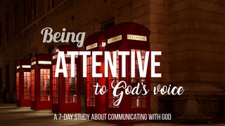 Being Attentive To God's Voice Psalm 84:10 Good News Translation (US Version)