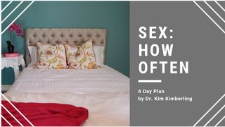 Sex: How Often Proverbs 5:18-20 New International Version
