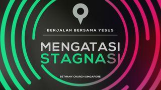 Berjalan Bersama Yesus (MENGATASI STAGNASI) Matius 4:4 Terjemahan Sederhana Indonesia