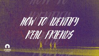 How To Identify Real Friends Proverbs 27:5 The Message