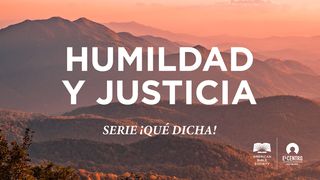 [Serie ¡Qué dicha!] Humildad y justicia MATEO 5:5 La Biblia Hispanoamericana (Traducción Interconfesional, versión hispanoamericana)