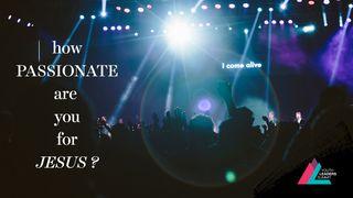 How Passionate Are You For Jesus? Matthew 22:37-40 Christian Standard Bible