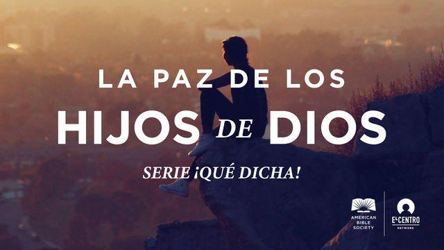 [Serie ¡Qué dicha!] La paz de los hijos de Dios