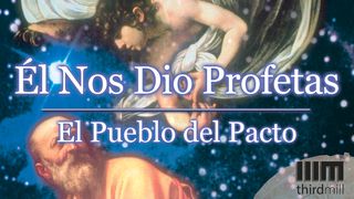 Él Nos Dio Profetas: "El Pueblo del Pacto" Битие 1:28 Библия, ревизирано издание
