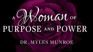 A Woman Of Purpose And Power II Peter 1:9 New King James Version