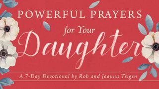 Powerful Prayers For Your Daughter By Rob & Joanna Teigen مزمور 15:86 كتاب الحياة
