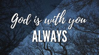 God Is With You, Always Бытие 1:24 Святая Библия: Современный перевод