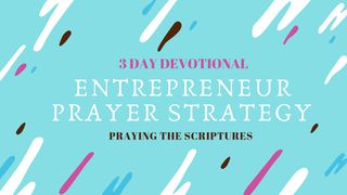Entrepreneur Prayer Strategy - Praying the Scriptures  Colossians 3:2 King James Version