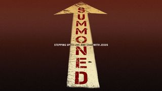 Summoned: Stepping Up To Live And Lead With Jesus Exodus 4:1 New International Version