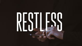 Restless Mark 2:25-28 The Message