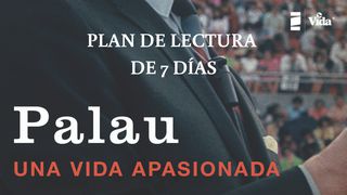 Palau, Una Vida Apasionada Salmo 16:11 Nueva Versión Internacional - Español