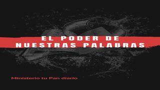 El poder de nuestras palabras San Mateo 12:36-37 Reina Valera Contemporánea