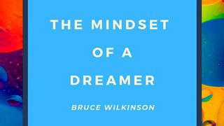 The Mindset Of A Dreamer Mark 11:24 Amplified Bible, Classic Edition