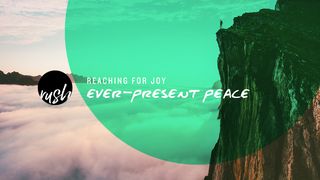Reaching For Joy // Ever-Present Peace Matthew 19:23 New International Version (Anglicised)