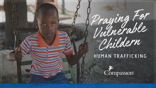 Praying For Vulnerable Children - Human Trafficking Romans 12:13 English Standard Version 2016