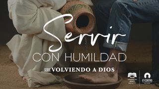 [Serie Volviendo a Dios] Servir con humildad 1 Pedro 5:5 Nueva Versión Internacional - Español