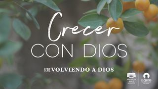 [Serie Volviendo a Dios] Crecer con Dios Gálatas 5:16-17 Nueva Versión Internacional - Español