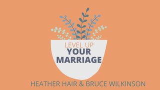 Level Up Your Marriage  Colossians 3:2 New American Standard Bible - NASB 1995
