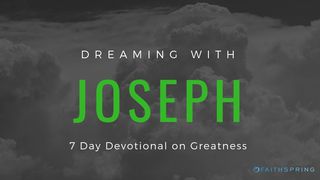 Dreaming With Joseph: 7 Day Devotional On Greatness Genesis 41:39-40 English Standard Version 2016