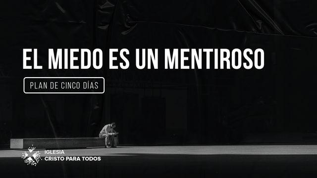 El miedo es un mentiroso