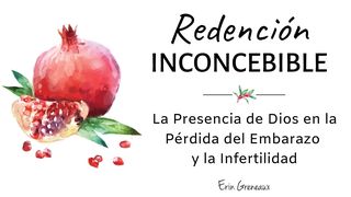 Redención Inconcebible: La Presencia de Dios en la Pérdida del Embarazo y la Infertilidad Génesis 21:2 La Biblia: La Palabra de Dios para todos