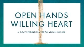 Open Hands, Willing Heart Hebrews 4:12 Amplified Bible