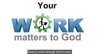 Your Work Matters To God Genesis 14:18-19 English Standard Version 2016