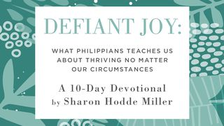 Defiant Joy: A Study On Philippians Philippians 1:27-30 The Message