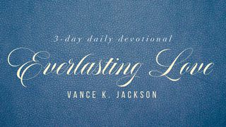 Everlasting Love John 12:32-33 New Living Translation