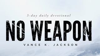 No Weapon Formed Against You Shall Prosper  Isaías 54:17 Nueva Versión Internacional - Español