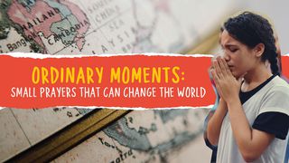 Ordinary Moments: Small Prayers That Can Change The World 1 Sử Ký 16:28 Kinh Thánh Hiện Đại