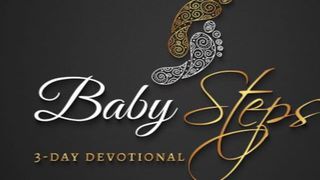 Baby Steps Hebrews 10:32-39 The Message