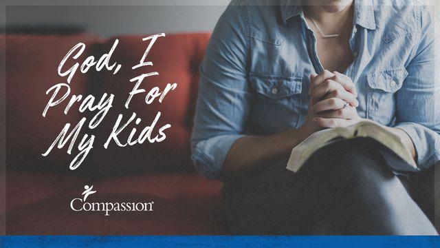 God, I Pray For My Kids