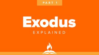 Exodus Explained Part 1 | Let My People Go Exodus 12:21-23 The Message