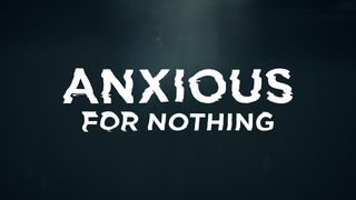 Anxious For Nothing John 16:20 New Living Translation