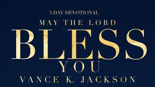 May The Lord Bless You. Numbers 6:25 New International Version