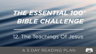 The Essential 100® Bible Challenge–12–The Teachings Of Jesus Luke 15:7 New King James Version