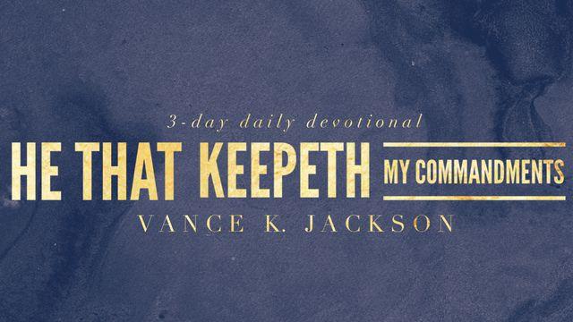He That Keepeth My Commandments.