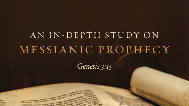  An In-Depth Study On Messianic Prophecy