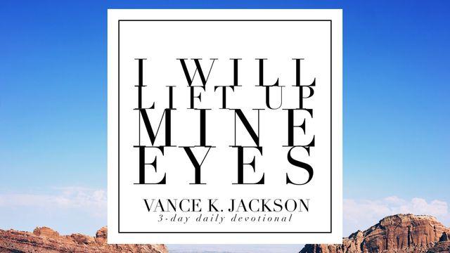 I Will Lift Up Mine Eyes.