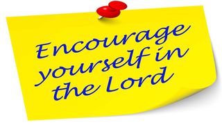 Encourage Yourself In The Lord 1 Samuel 30:25 King James Version
