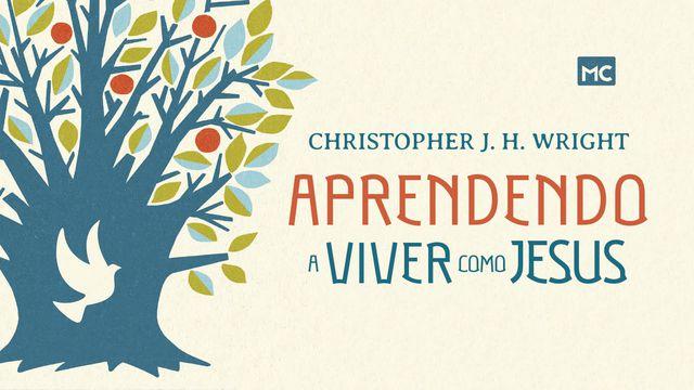 Aprendendo a viver como Jesus