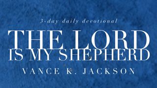 The Lord Is My Shepherd Psalm 23:1, 3-4 English Standard Version 2016