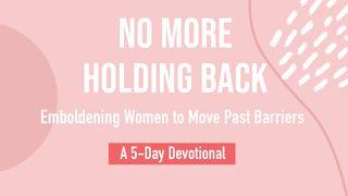 Emboldening Women To Move Past Barriers 1 Timothy 1:14-17 New International Version