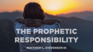 The Prophetic Responsibility 1 Corinthians 12:4-11 The Message