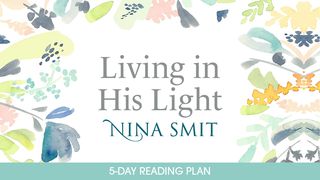 Living In His Light By Nina Smit John 17:17-21 New Living Translation
