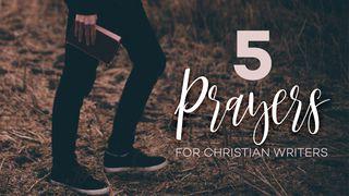 5 Prayers For Christian Writers John 7:37-39 The Message
