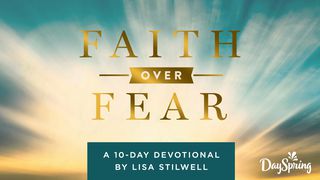 Faith Over Fear John 3:31-34 New International Version