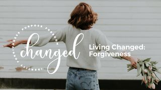 Living Changed: Forgiveness Proverbs 3:25-26 New International Version