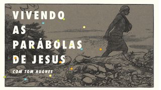 Vivendo as Parábolas de Jesus Lucas 10:34 Nova Versão Internacional - Português